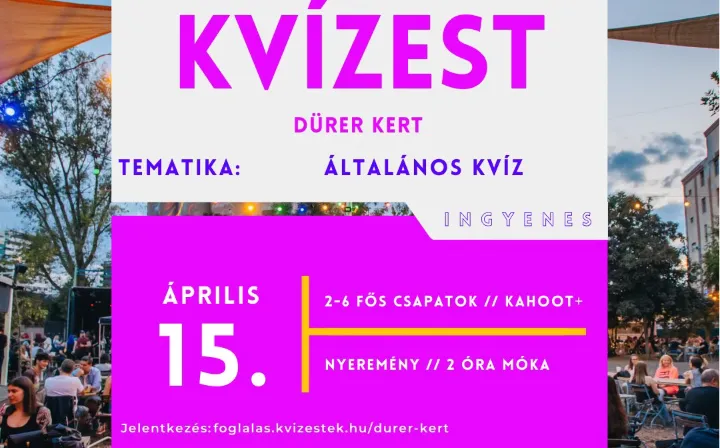 ÁLTALÁNOS KVÍZEST A DÜRER KERTBEN