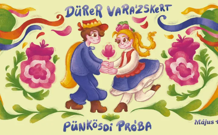 Dürer Varázskert - Pünkösdi Próba 