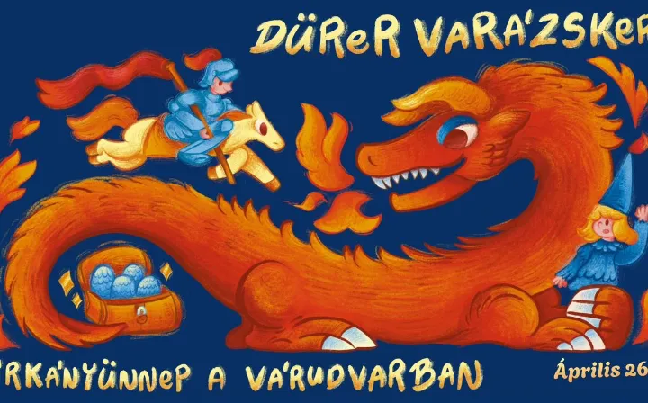 Dürer Varázskert - Sárkányünnep a Várudvarban 