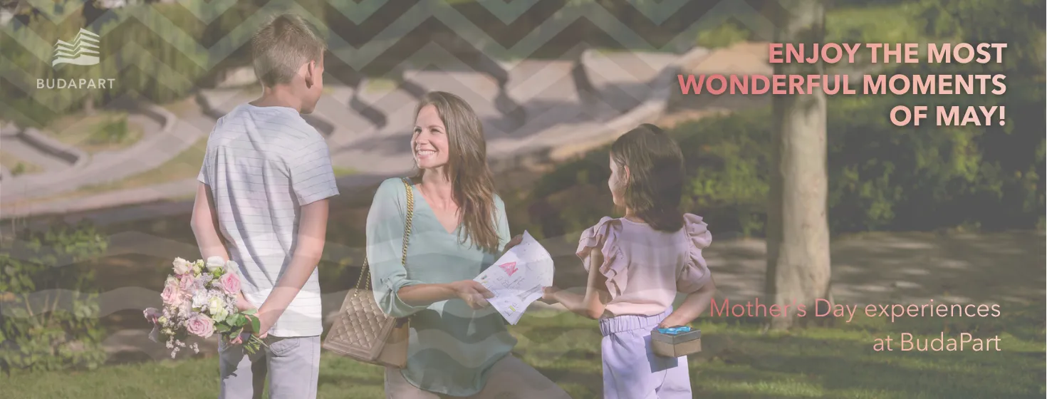 Shared Moments, Thoughtful Surprises – Mother’s Day at BudaPart